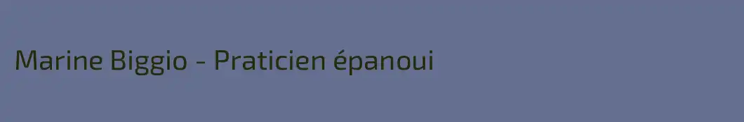 Marine Biggio - Praticien épanoui